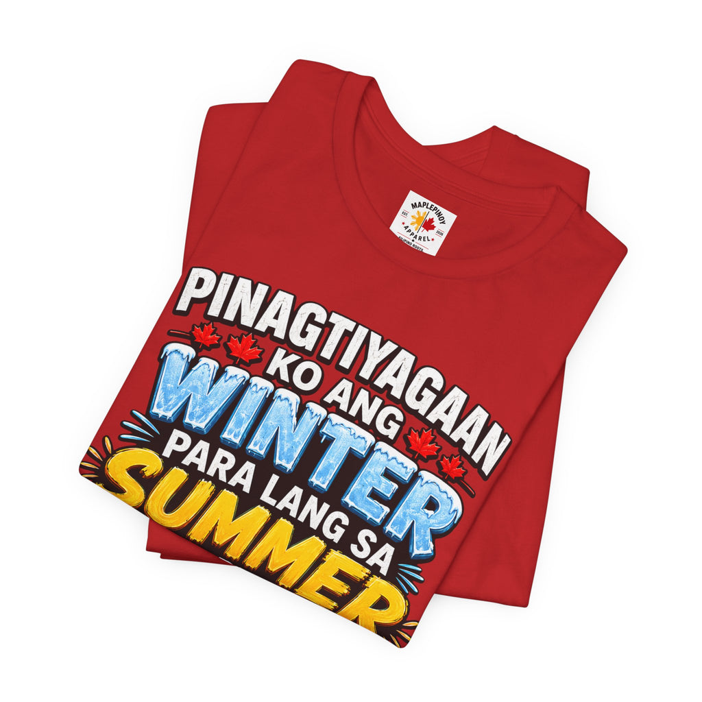Pinagtiyagaan Ko Ang Winter Para Sa Summer Sa Pinas — Funny Pinoy Tee
