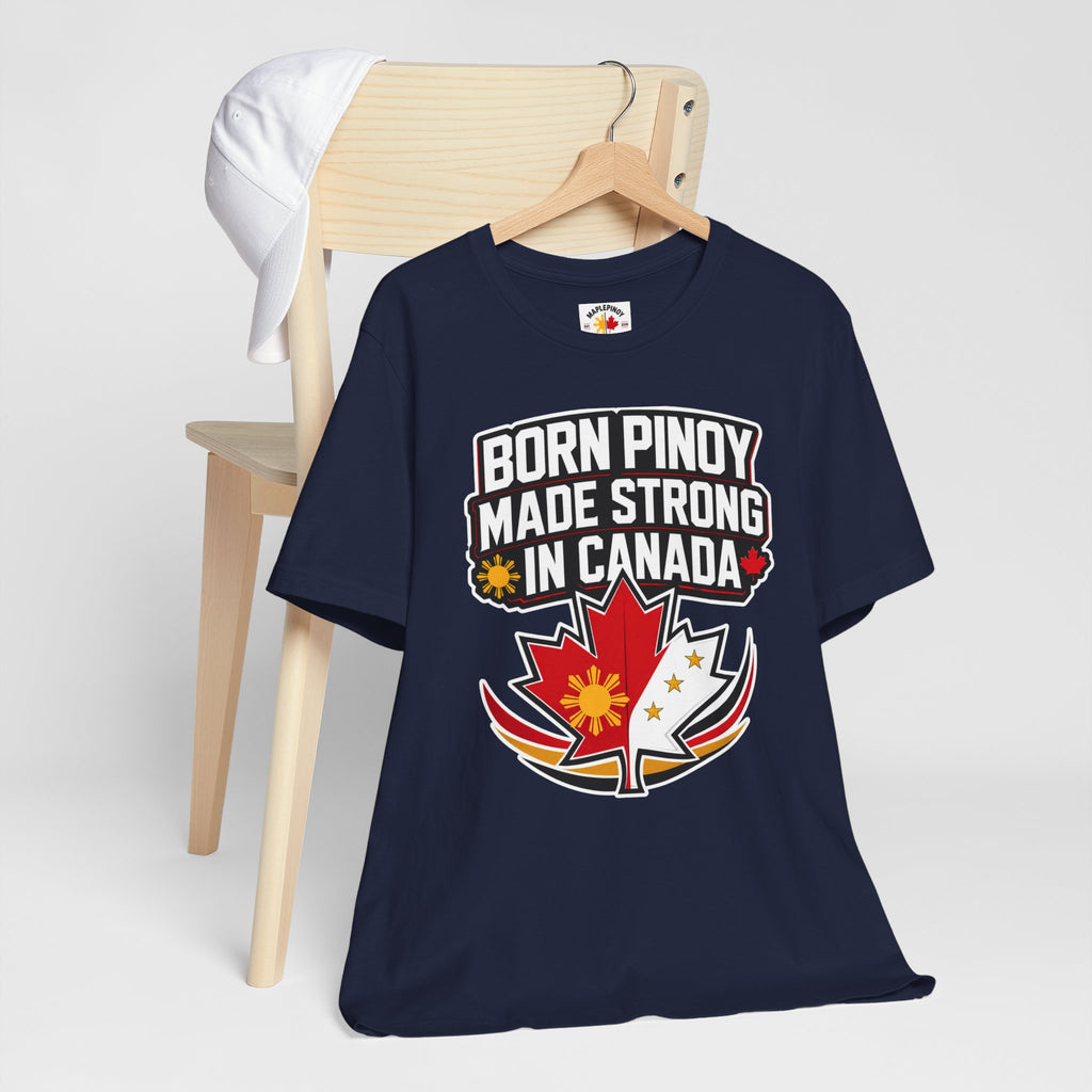 Born Pinoy, Made Strong in Canada — Filipino-Canadian Pride Tee