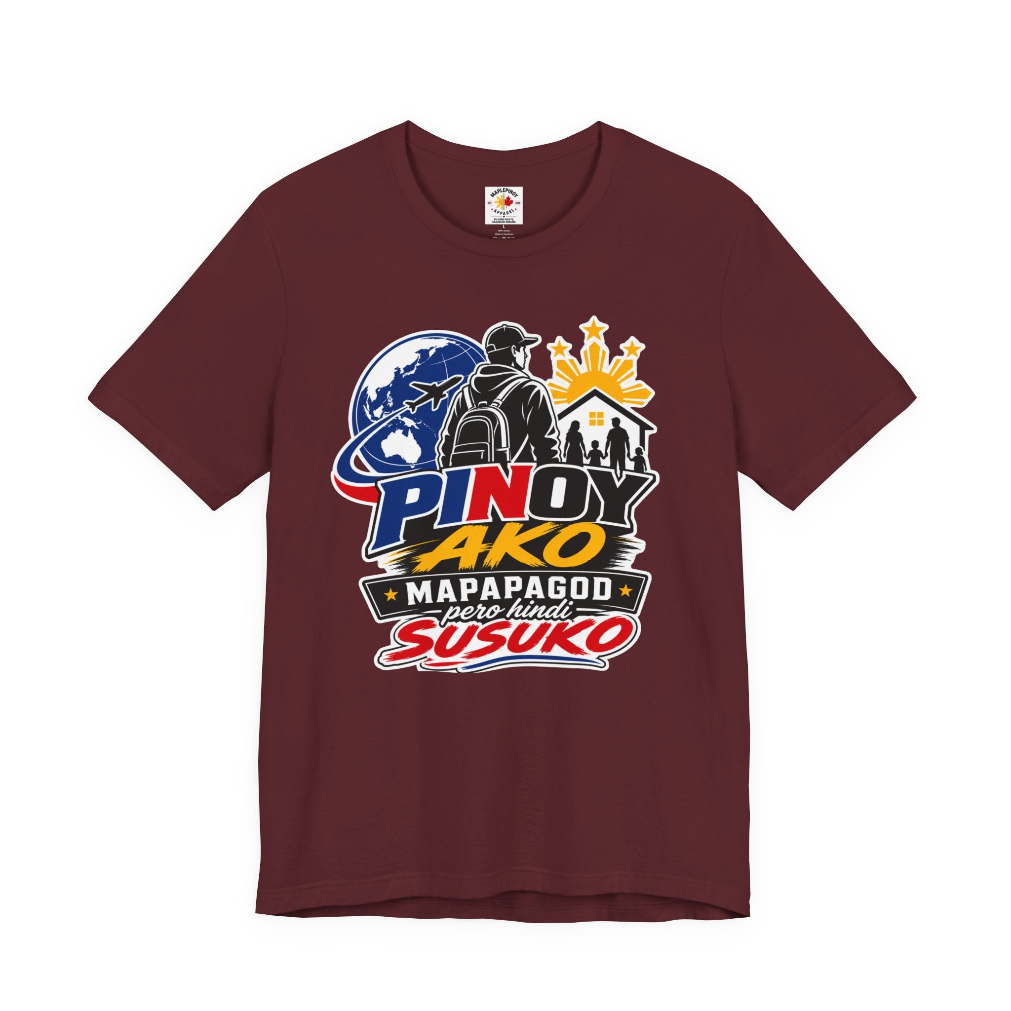 Pinoy Ako Mapapagod Pero Hindi Susuko T-Shirt — OFW Pride Globe Design