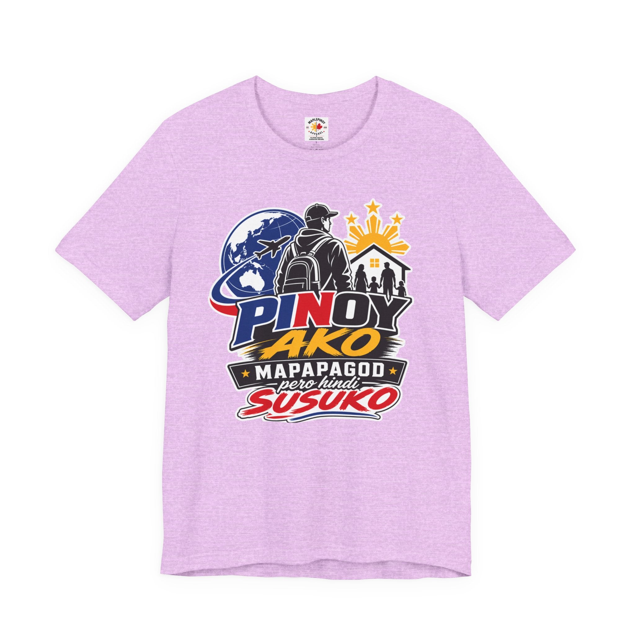 Pinoy Ako Mapapagod Pero Hindi Susuko T-Shirt — OFW Pride Globe Design