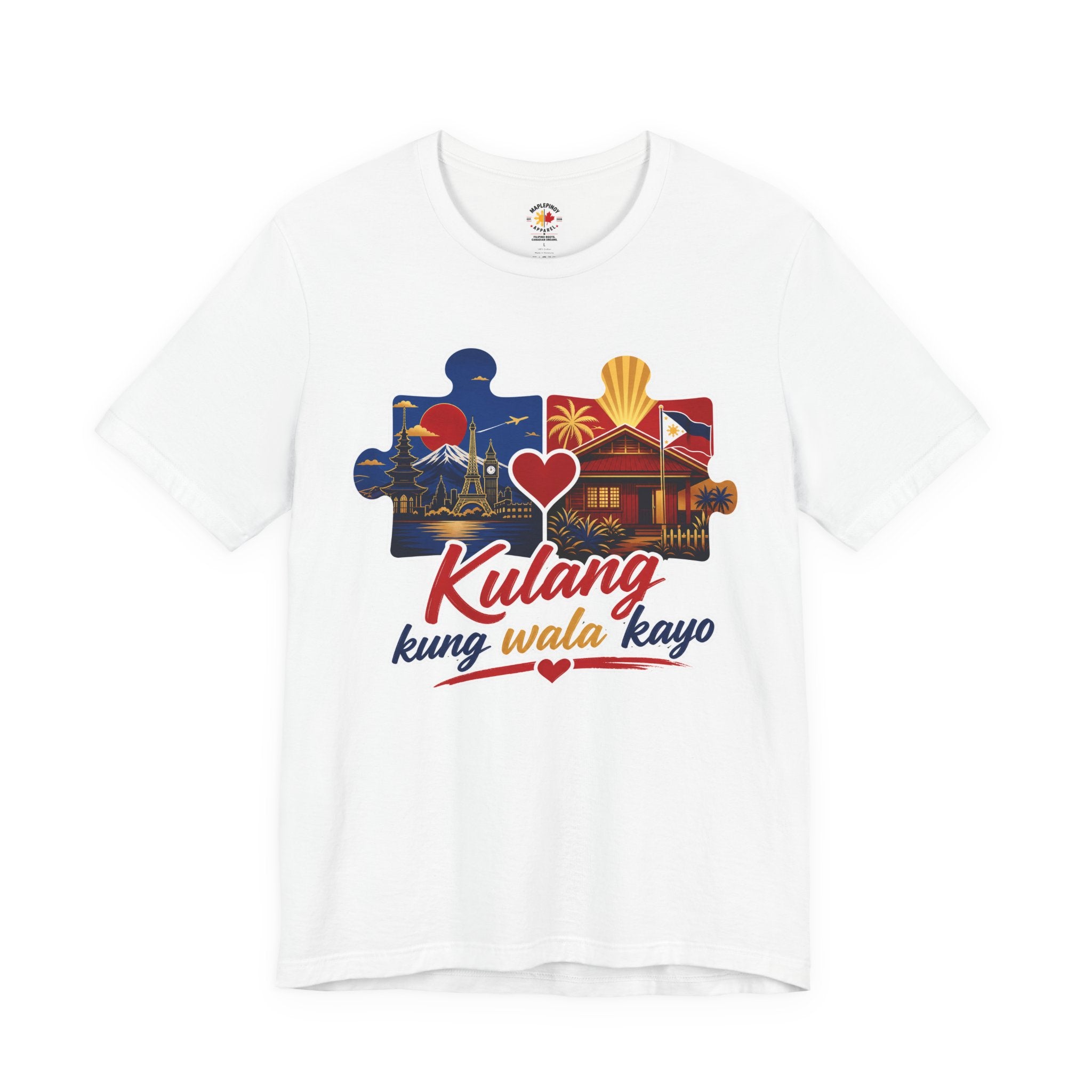 Kulang Kung Wala Kayo Tee — Filipino OFW Puzzle Heart T-Shirt