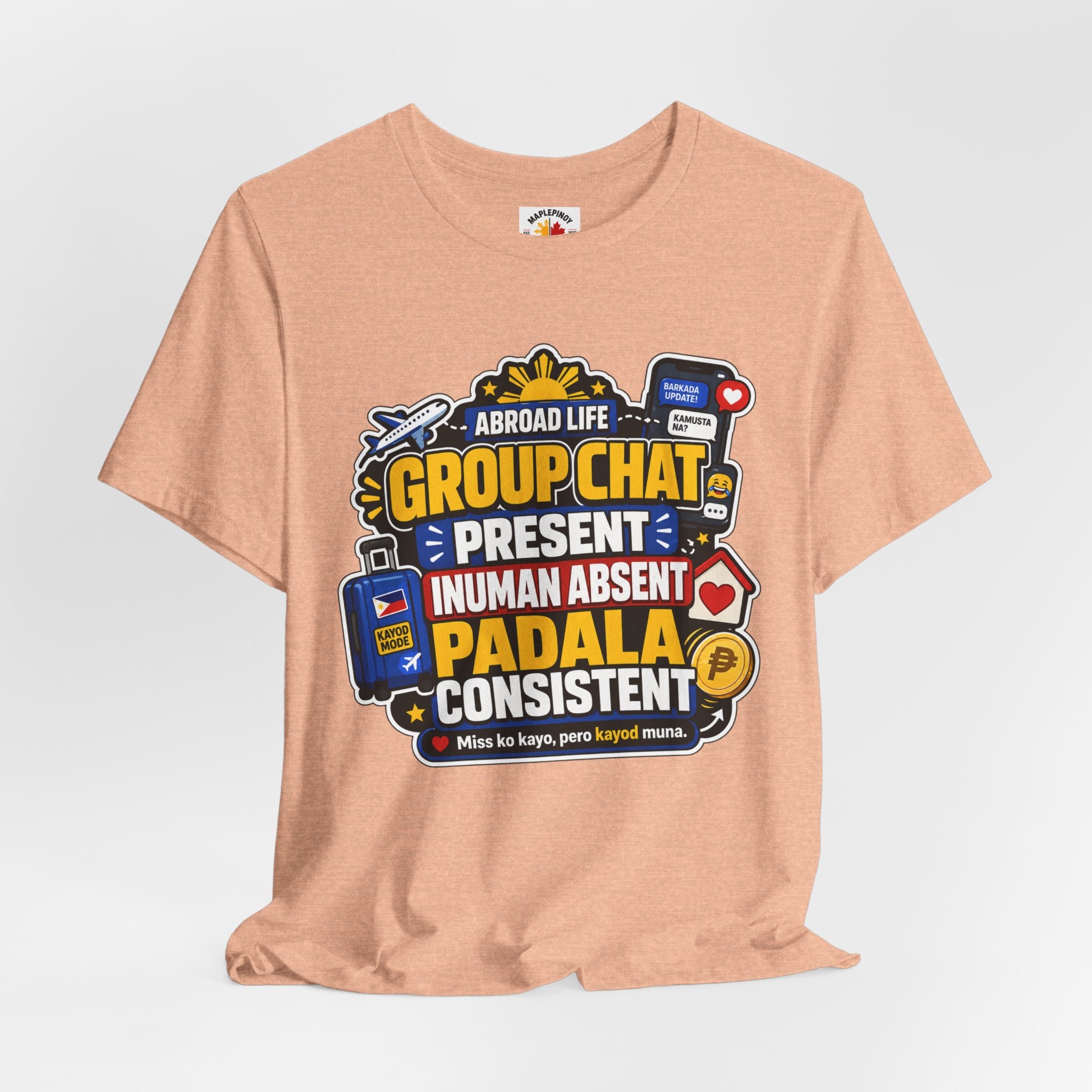 Group Chat: Present. Padala: Consistent. — Funny OFW Tee