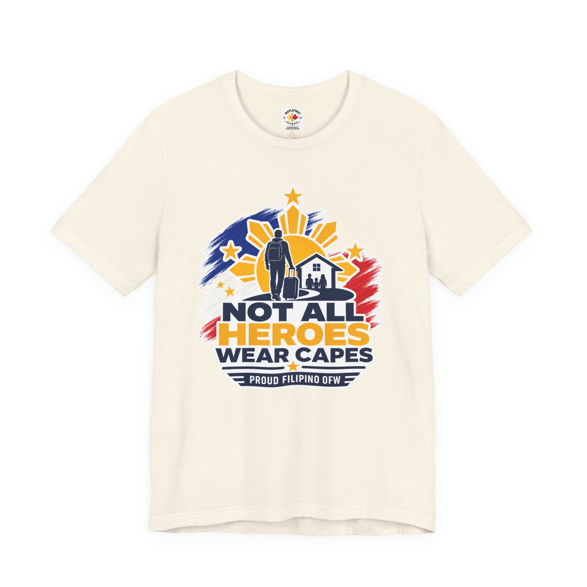 Not All Heroes Wear Capes Filipino OFW T-Shirt – Proud Pinoy Abroad Shirt