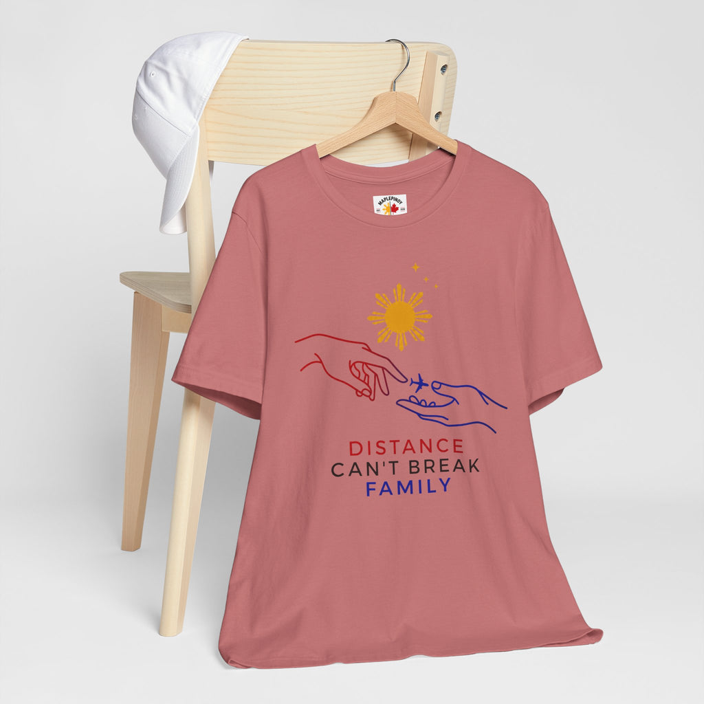 Distance Can't Break Family — Filipino OFW Family Shirt