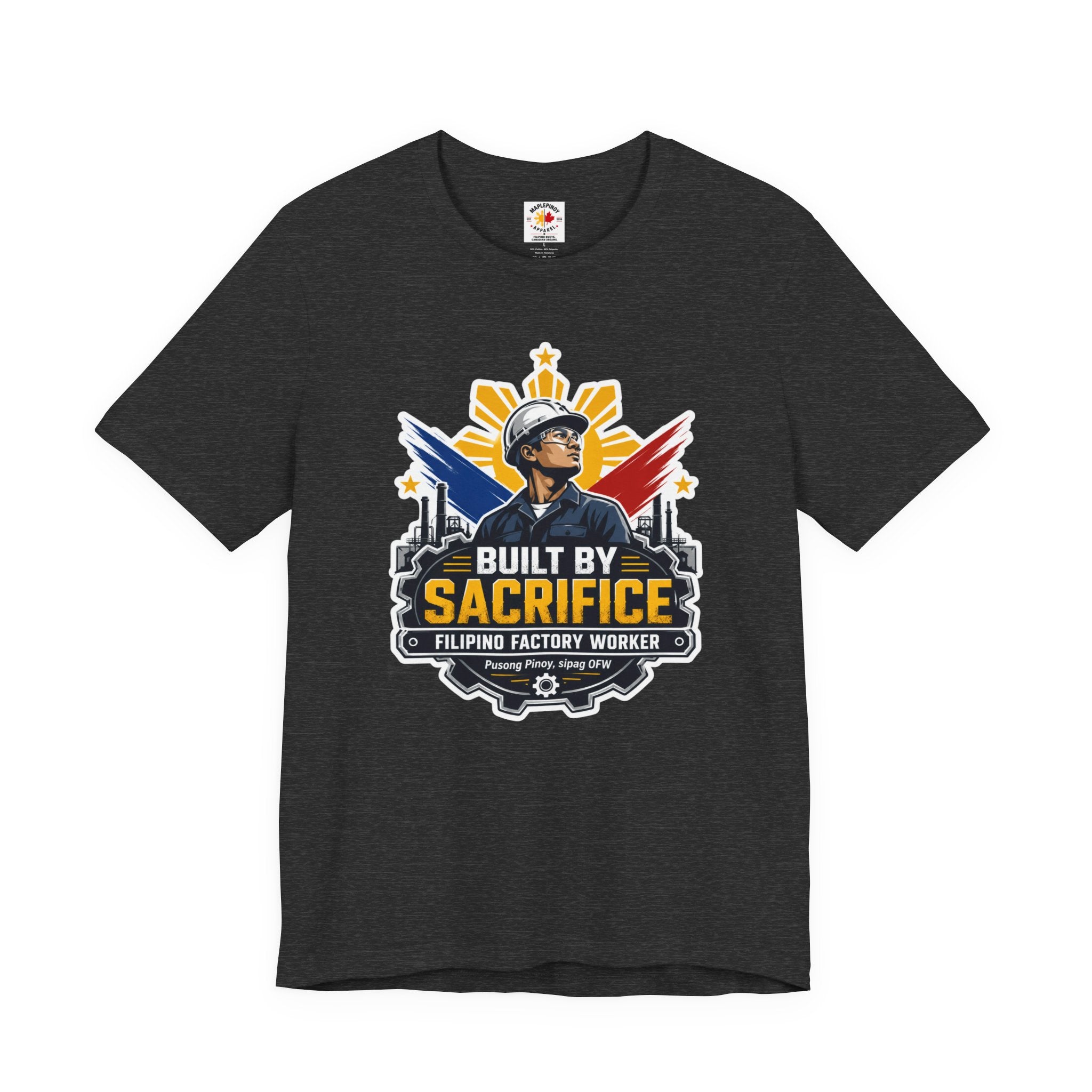 Built By Sacrifice T-Shirt — Filipino OFW Factory Worker Pride Tee