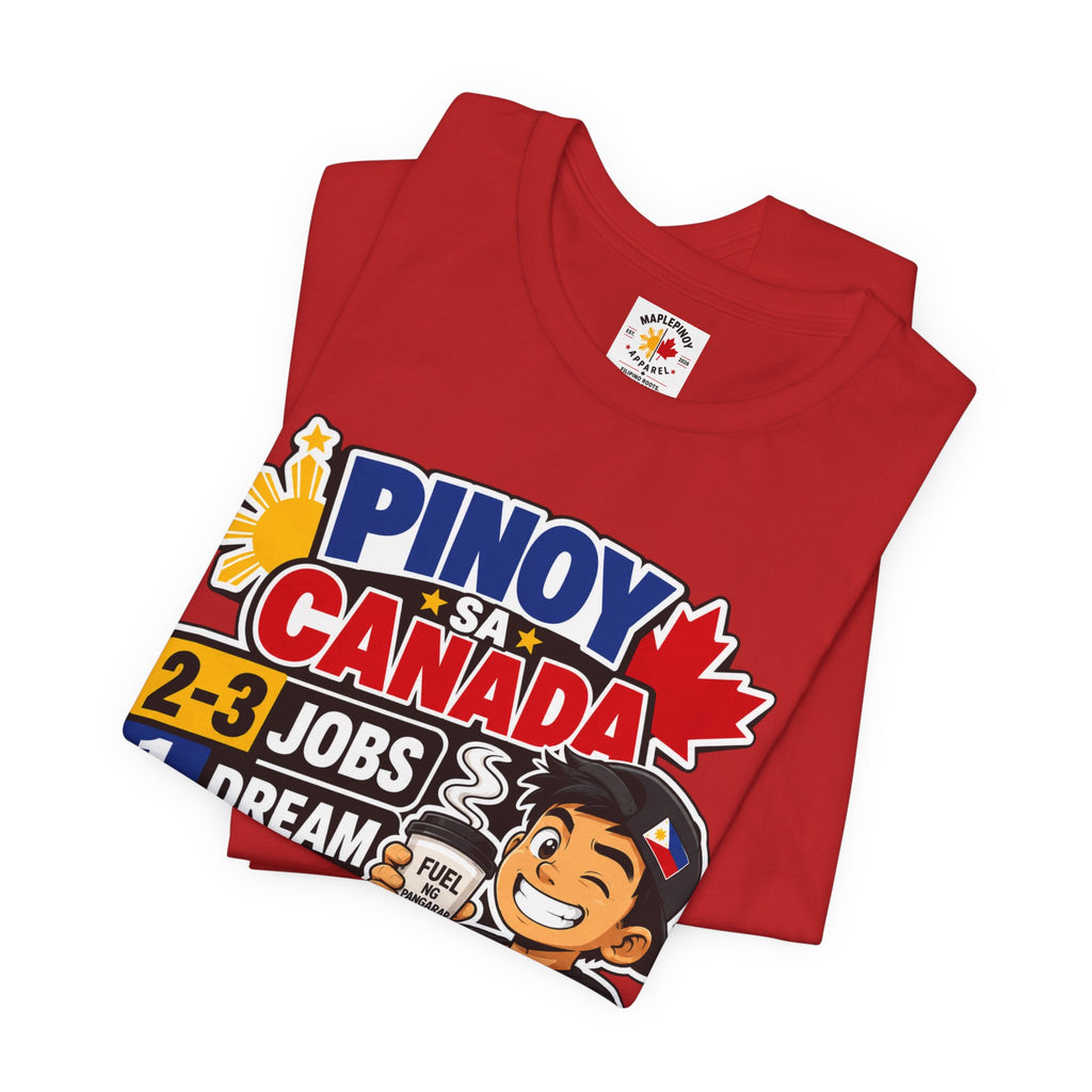 2-3 Jobs, 1 Dream, 0 Chill — Pinoy sa Canada Tee