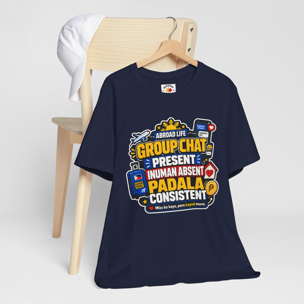 Group Chat: Present. Padala: Consistent. — Funny OFW Tee