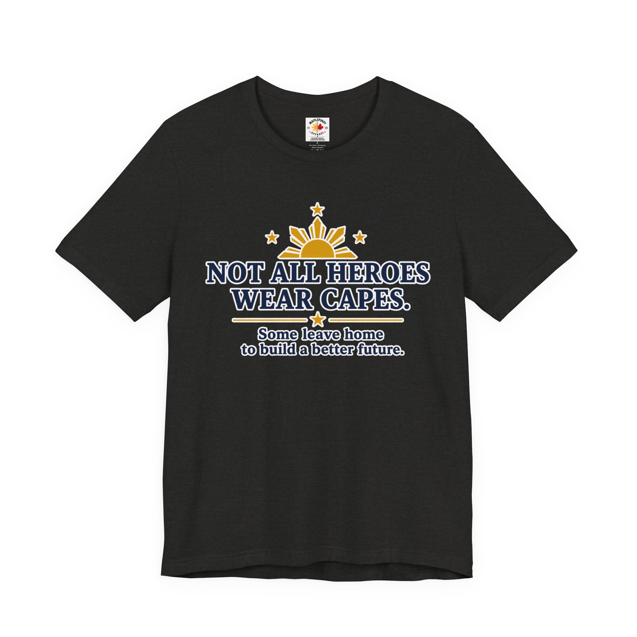 Not All Heroes Wear Capes — Filipino OFW Tribute Tee