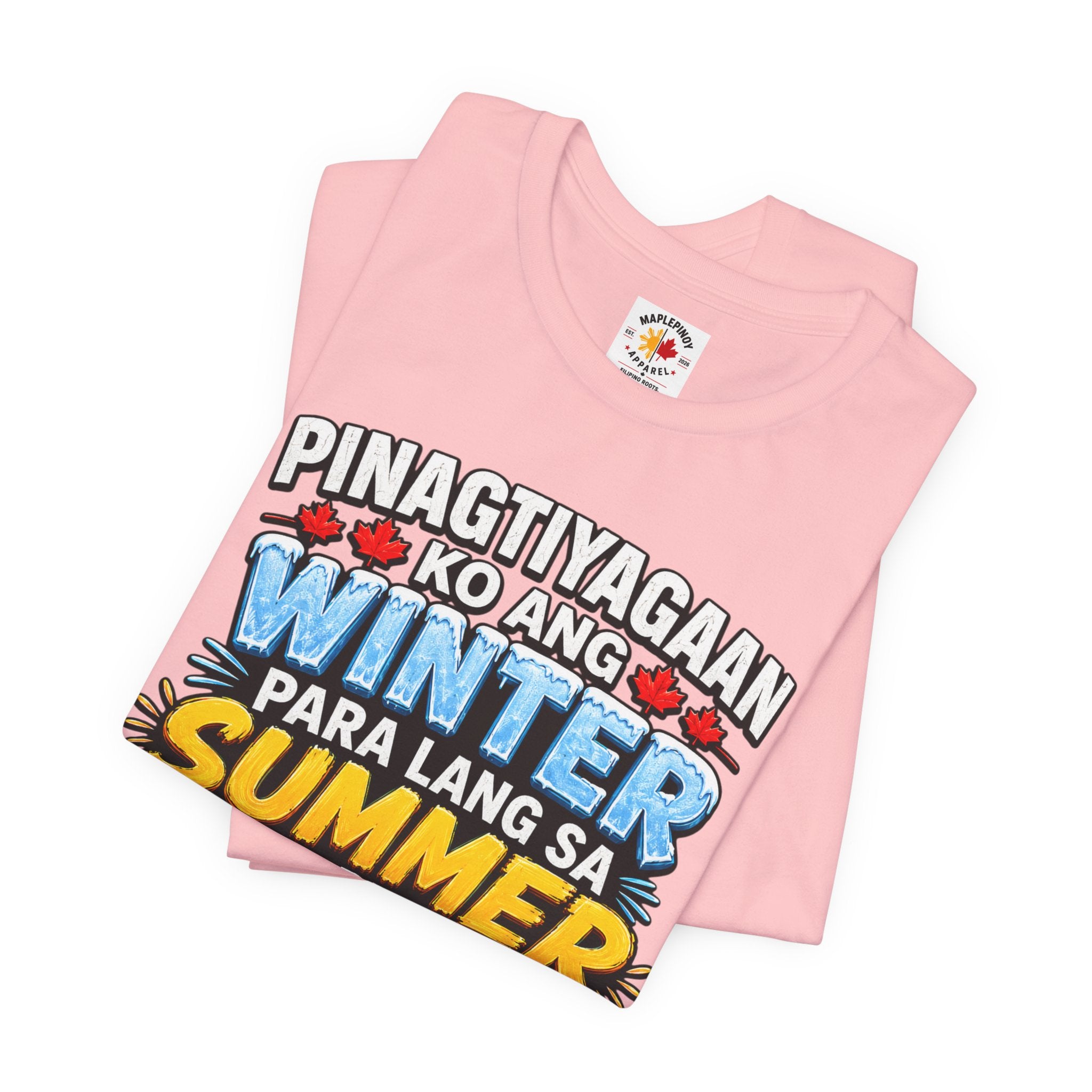 Pinagtiyagaan Ko Ang Winter Para Sa Summer Sa Pinas — Funny Pinoy Tee