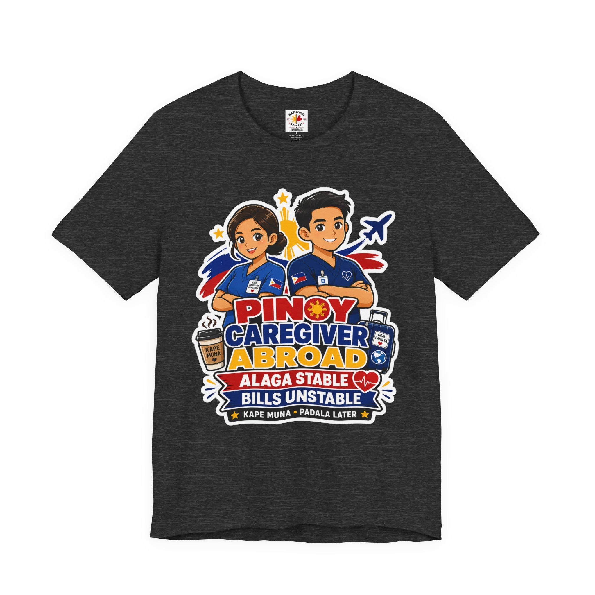 Alaga Stable, Bills Unstable — Funny Filipino Caregiver Tee