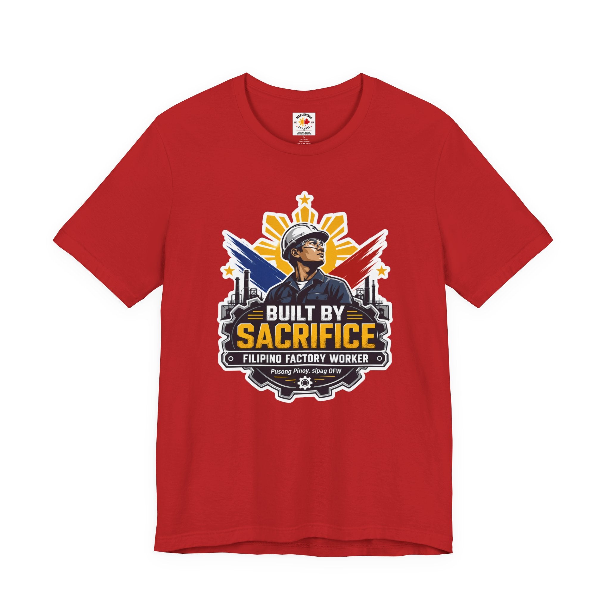 Built By Sacrifice T-Shirt — Filipino OFW Factory Worker Pride Tee