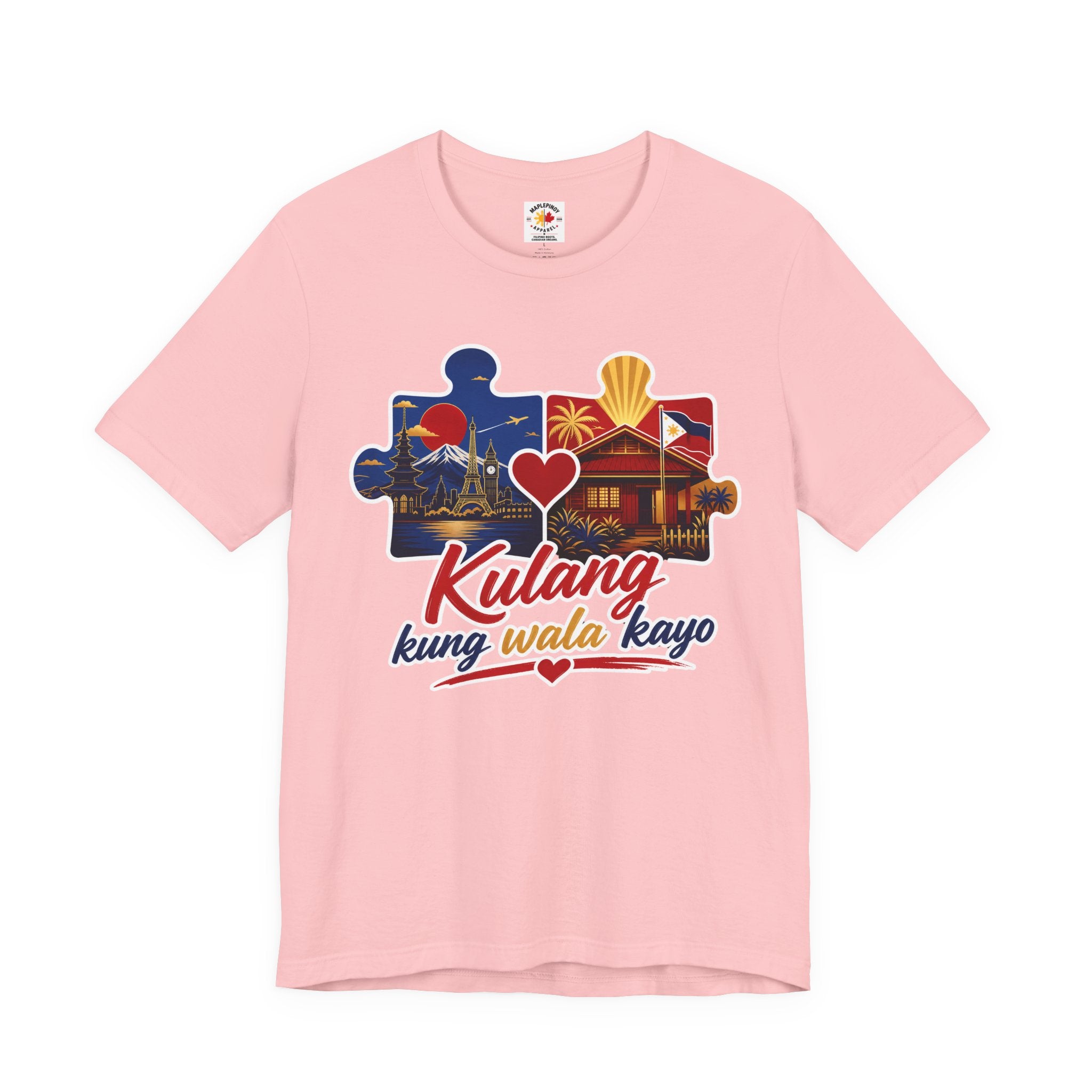 Kulang Kung Wala Kayo Tee — Filipino OFW Puzzle Heart T-Shirt