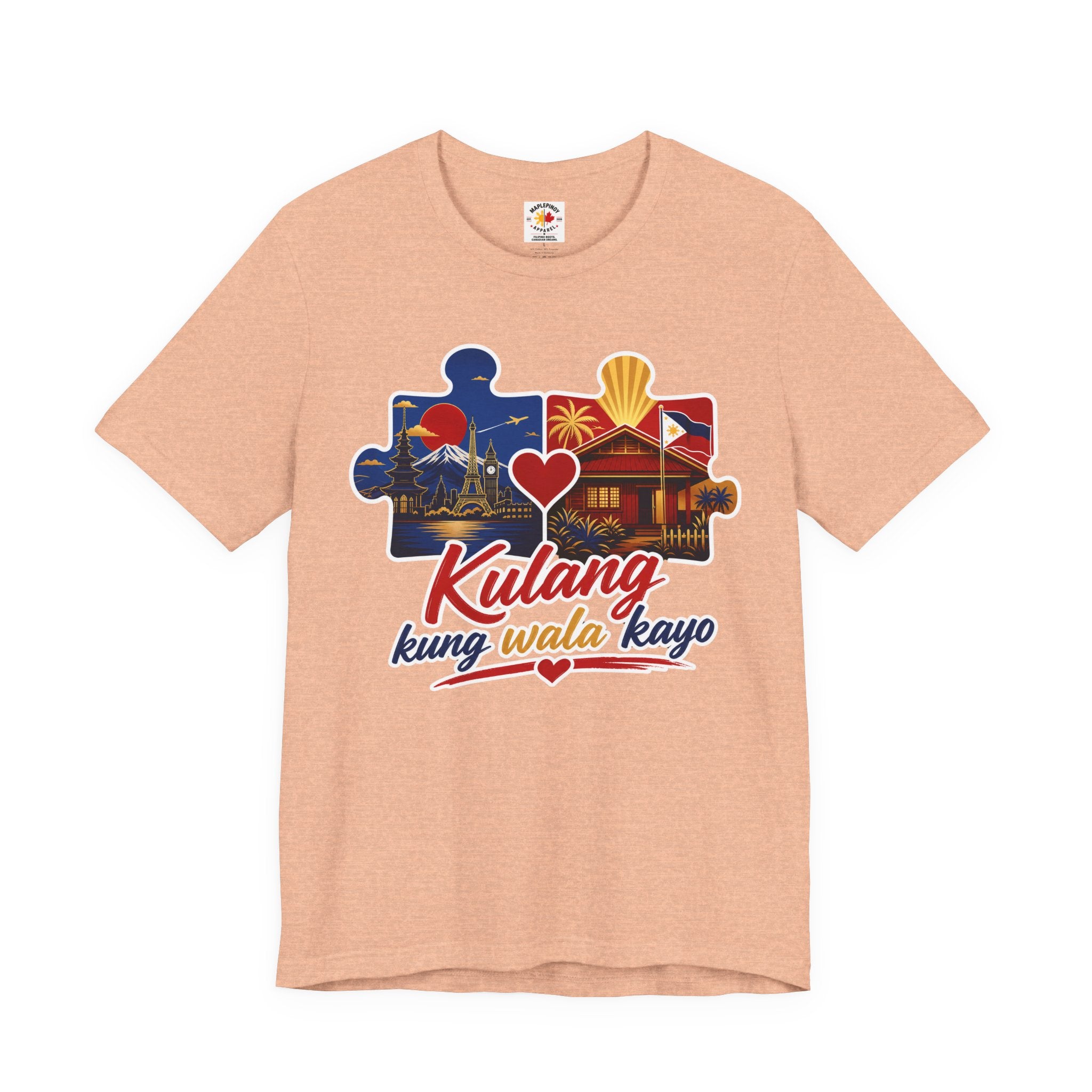 Kulang Kung Wala Kayo Tee — Filipino OFW Puzzle Heart T-Shirt