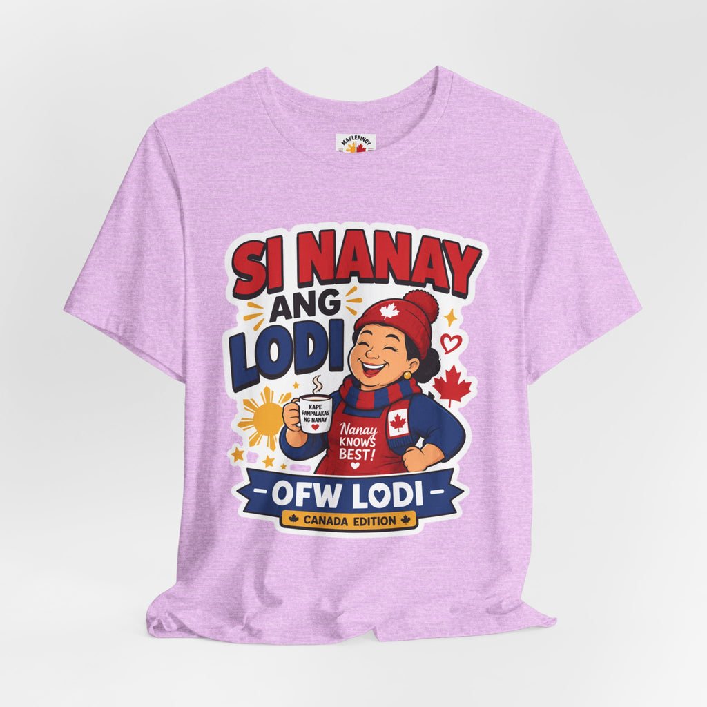 Si Nanay Ang Lodi — Filipino Canadian Mom Pride Shirt
