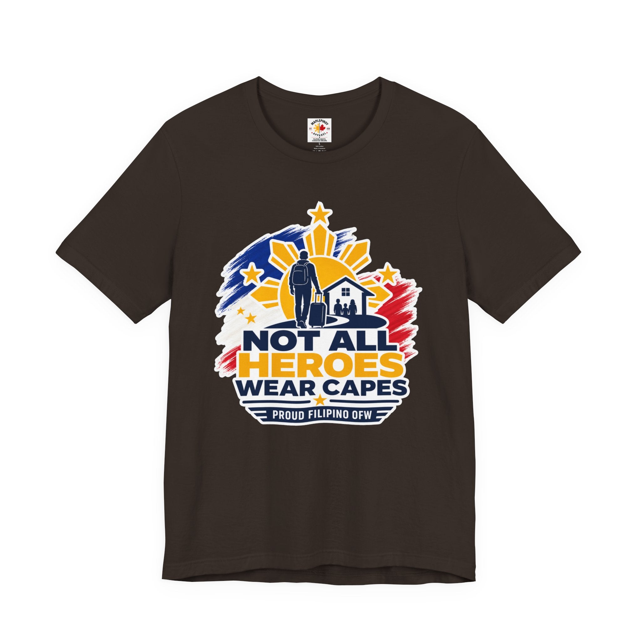 Not All Heroes Wear Capes Filipino OFW T-Shirt – Proud Pinoy Abroad Shirt