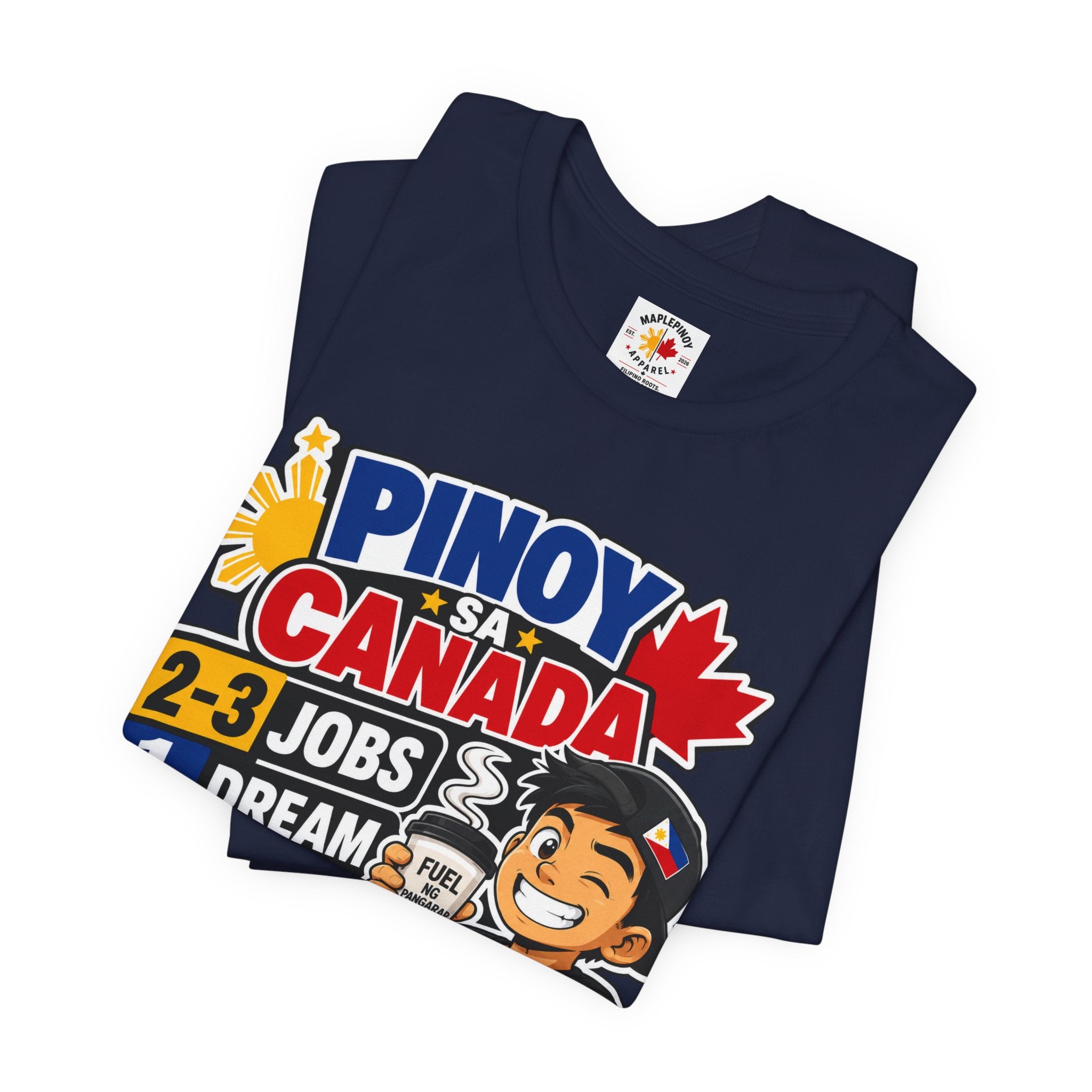 2-3 Jobs, 1 Dream, 0 Chill — Pinoy sa Canada Tee