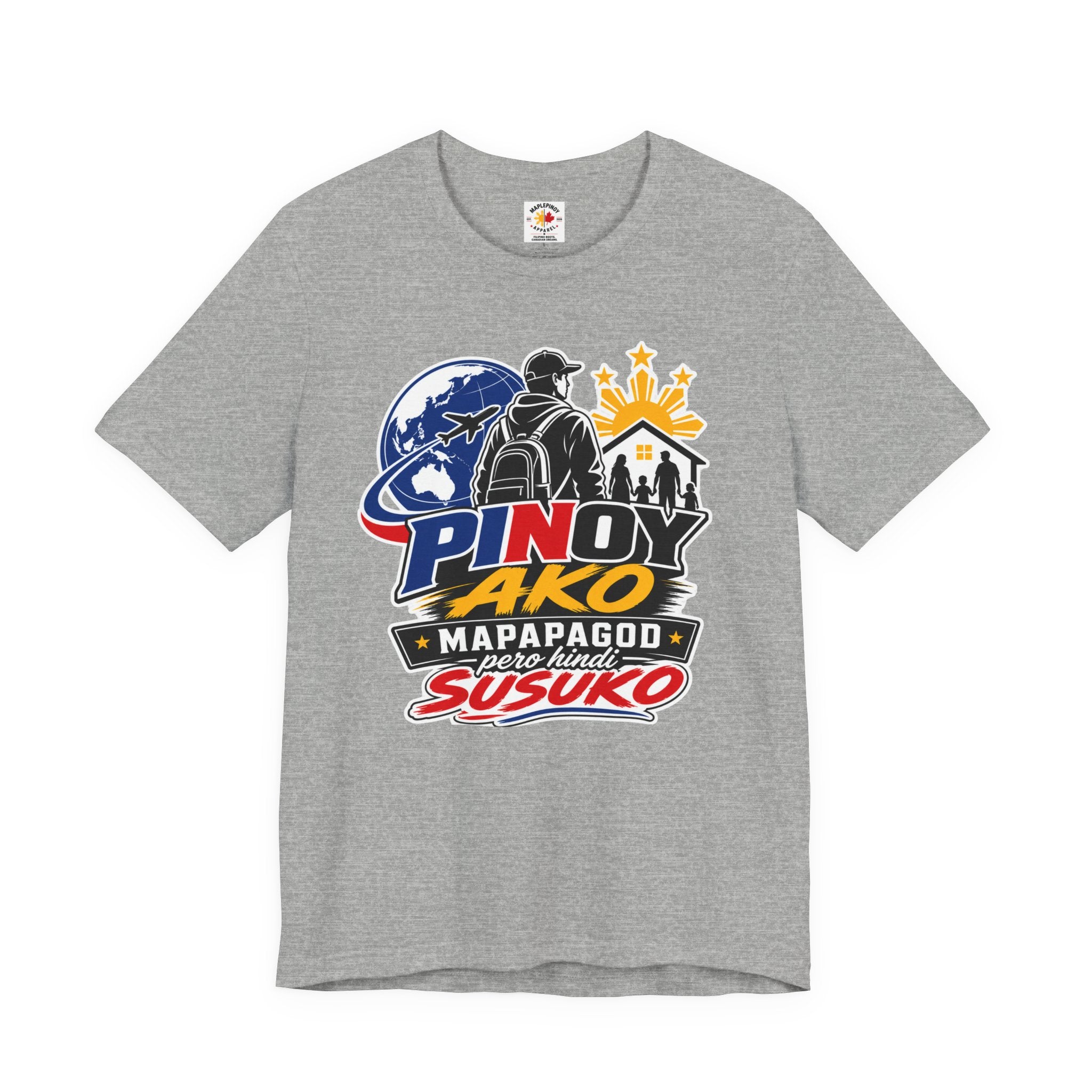 Pinoy Ako Mapapagod Pero Hindi Susuko T-Shirt — OFW Pride Globe Design