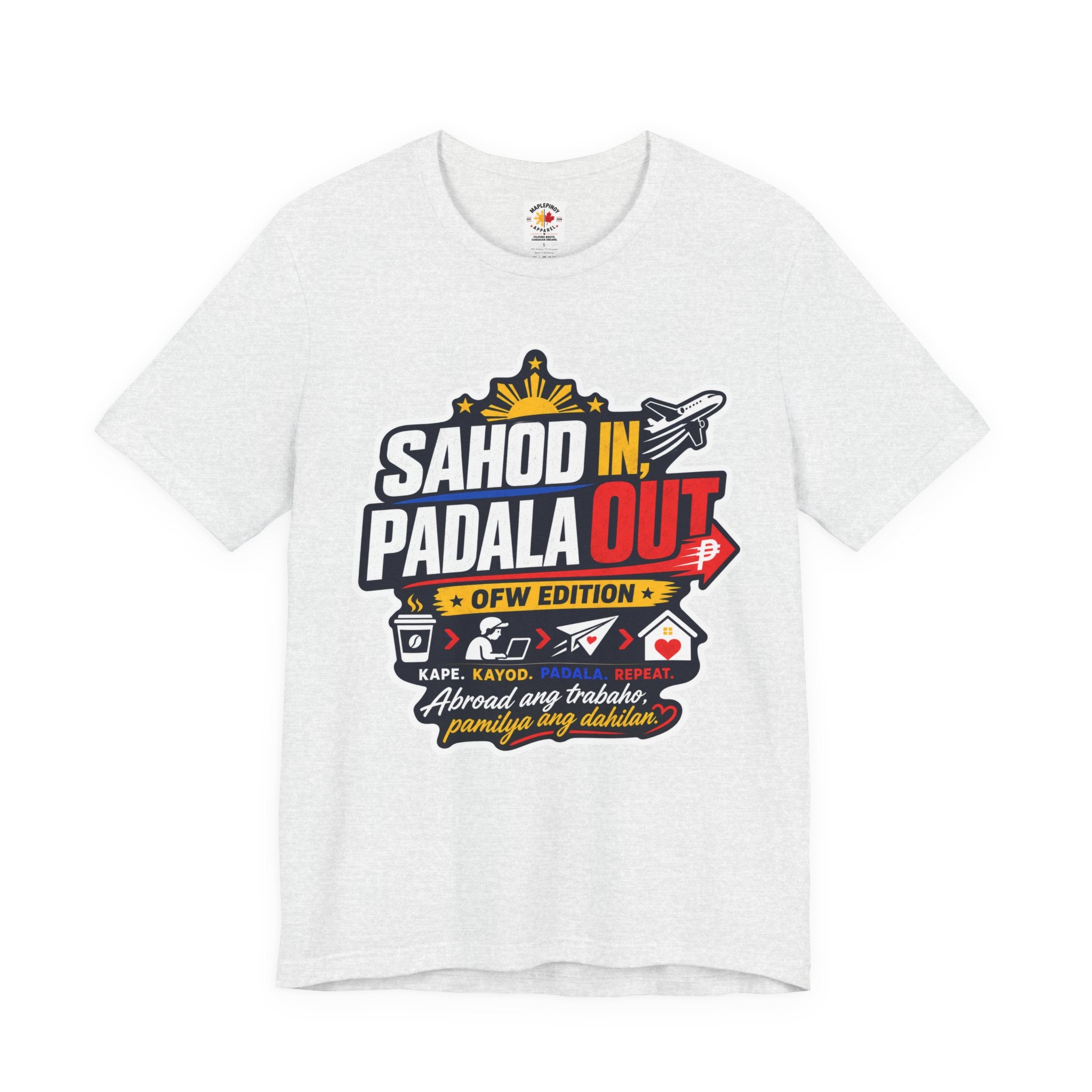 Sahod In, Padala Out — Funny Filipino OFW Life Tee