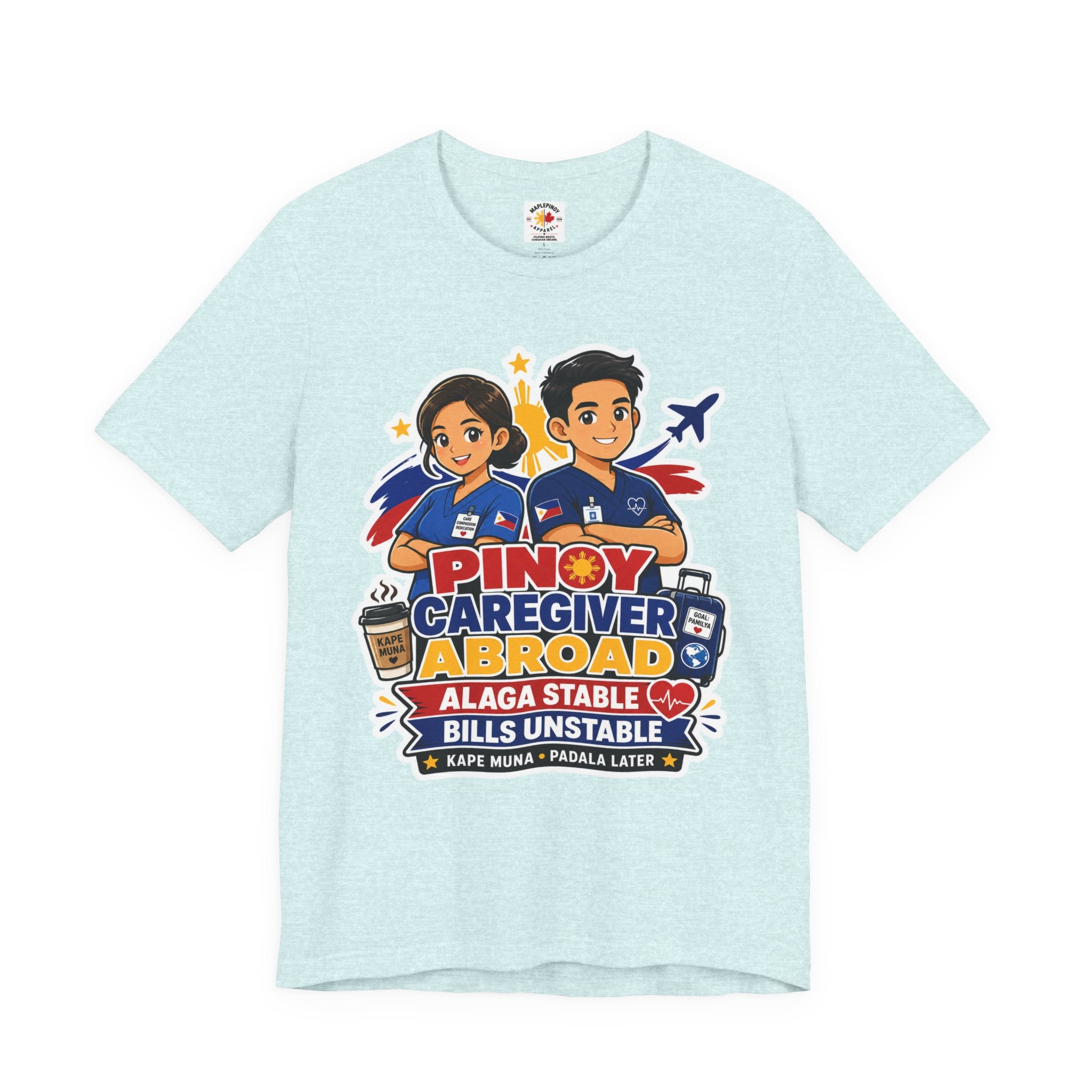 Alaga Stable, Bills Unstable — Funny Filipino Caregiver Tee