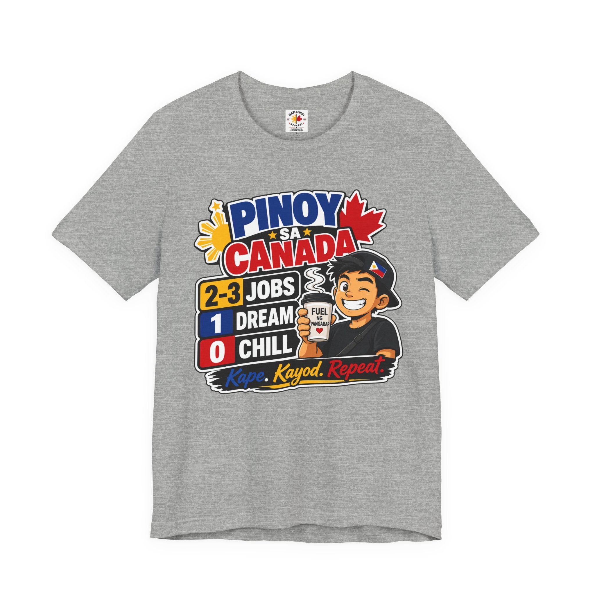 2-3 Jobs, 1 Dream, 0 Chill — Pinoy sa Canada Tee