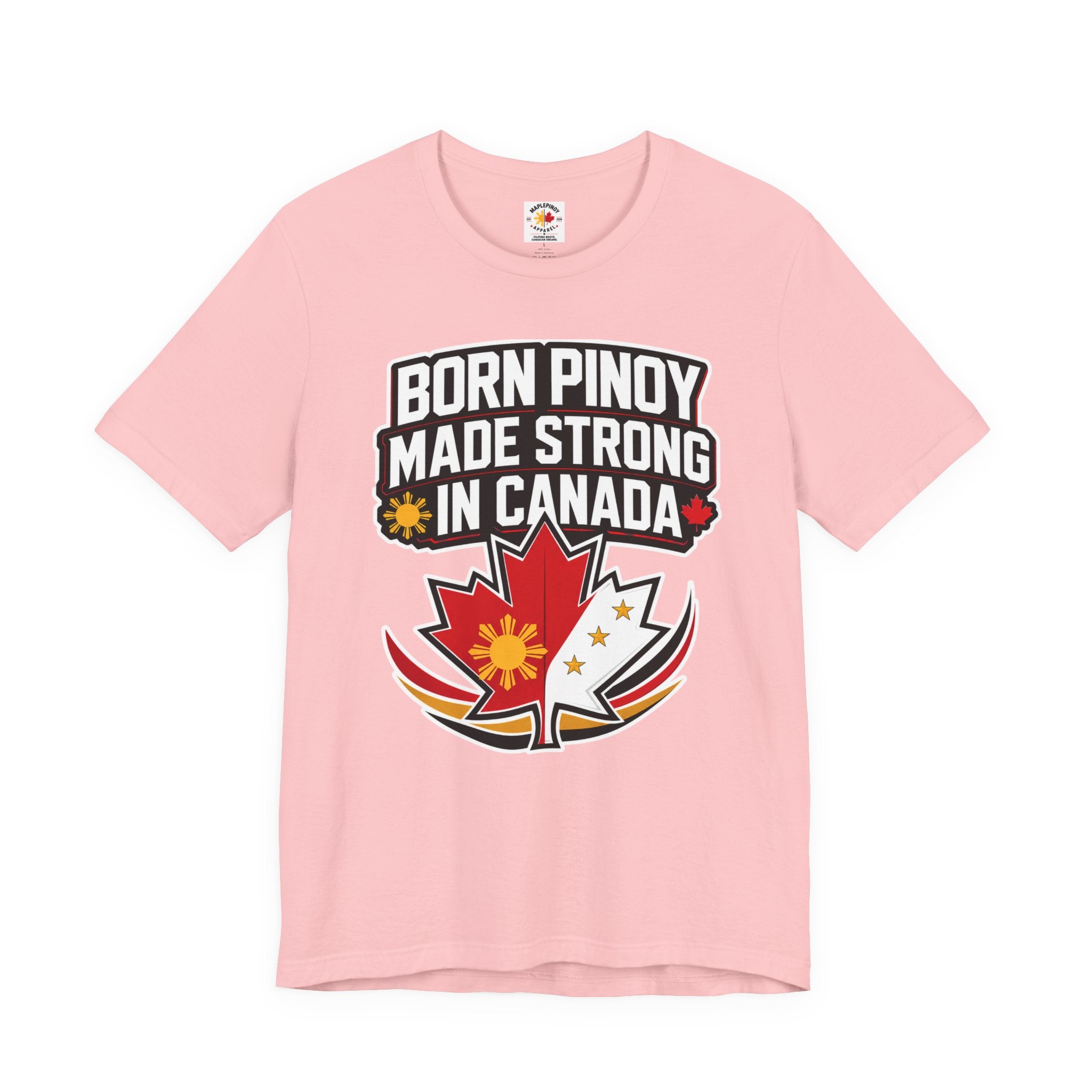 Born Pinoy, Made Strong in Canada — Filipino-Canadian Pride Tee