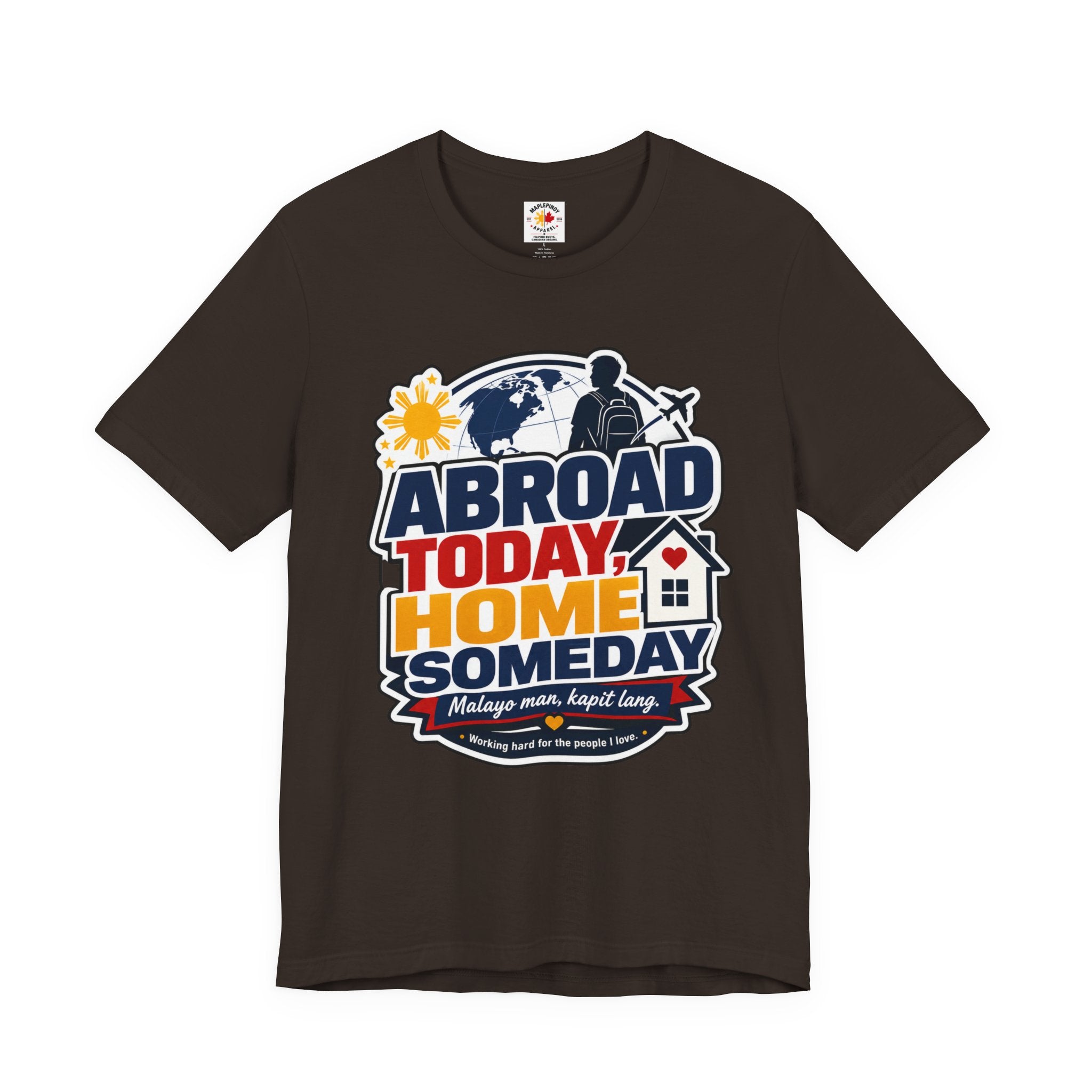 Abroad Today, Home Someday Tee — OFW Filipino Pride Shirt